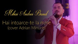 MIHAI ANDREI BAND ✅ HAI INTOARCE-TE LA MINE ✅ cover Adrian Minune ✅ CLARINET