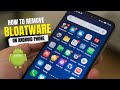 How to Remove Bloatware on Android Phone