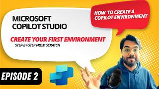 EP2 | Create a Microsoft Copilot Studio Environment from Scratch (Step-by-Step Setup)