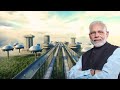 Indian PM Announced World's Biggest Mega Projects In India