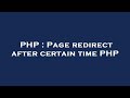 PHP : Page redirect after certain time PHP