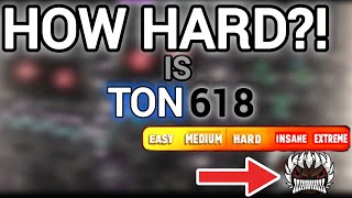 Ton 618, But With A Difficulty Meter... 🕳️