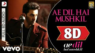 Ae Dil Hai Mushkil 8d Audio | Ae dil hai mushkil 8d song | New 8d songs | Sad songs | 8D Quix