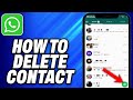 How To Delete WhatsApp Contact - Easy Fix
