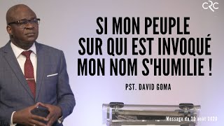 Si mon peuple sur est invoqué mon nom s'humilie | Pst. David Goma [30 août 2020]