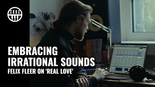 Embracing abstract and irrational sounds | Felix Fleer on 'Real Love'