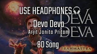 Deva Deva - Brahmastra (8D Song) Arjit | Pritam | pop music