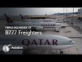 Triple deliveries of Boeing 777 Freighters to Qatar Airways Cargo