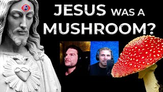 Jesus Christ was a Mushroom with David King