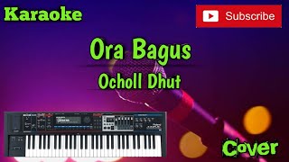 Ora Bagus ( Ocholl Dhut ) Karaoke - Cover - Musik Sandiwaraan