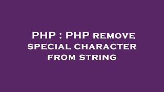 PHP : PHP remove special character from string