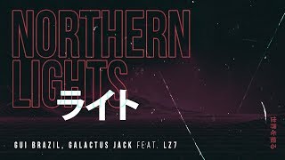 Gui Brazil, Galactus Jack feat. LZ7 - Northern Lights (Lyric Video)