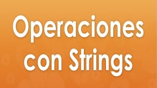 Tutorial Java en español: Operaciones con Strings