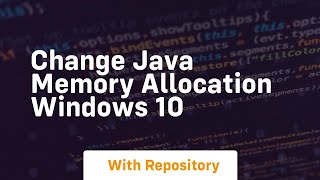 change java memory allocation windows 10