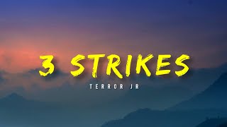 Terror Jr - 3 Strikes (Lyrics)