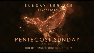 Pentecost Sunday Service | 31/05/2020 | CSI St. Paul's Church, Trichy