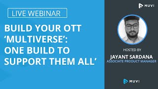 [LIVE WEBINAR] Build your OTT ‘Multiverse’: One Build to Support Them All