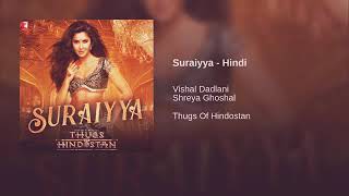 Suraiyya full song|| suraiyya Hindi song|| Thugs of Hindustan songs