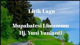 Lirik Lagu |Mupabatesi Limammu|Hj.Yuni Yunianti|Lagu Bugis viral