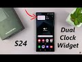 Samsung Galaxy S24/ S24 Ultra - How To Add Dual Clock Widget On Home Screen