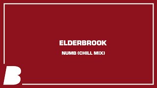 Elderbrook - Numb (Chill Mix)