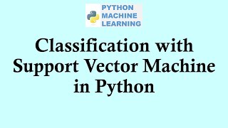 Python machine learning | Classification with Support Vector Machine in Python