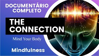 Documentário The Connection - Mind Your Body - Mindfulness #mindfulness #atençãoplena #meditação