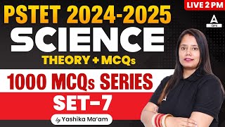 PSTET 2024 Preparation | PSTET Science Preparation | 1000 MCQs #7 By Yashika Mam