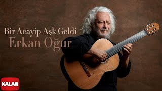 Erkan Oğur - Bir Acayip Aşk Geldi I Sakla © 2025 Kalan Müzik