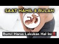 Hal yang Harus Dilakukan Ibu Hamil saat Hamil 8 Bulan