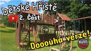 Dětské hřiště 2. část - Kutil Tom - Svépomocí - DIy - Dlouhá verze - Kutilství - CZ