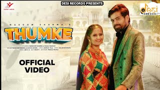 THUMKE (Official Video)Masoom Sharma|| Anjali Raghav|| Haryanvi New Song 2025