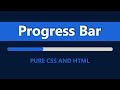 Pure css progress bar | HTML and CSS Progress Bar