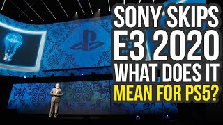 Sony Announced They Will Skip E3 2020, What Does It Mean For PlayStation 5? (PS5 News)