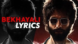 Bekhayali - Kabir Singh (Lyrics) | Sachet Tandon | Shahid Kapoor, Kiara Advani
