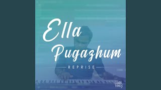 Ella Pugazhum (Reprise)