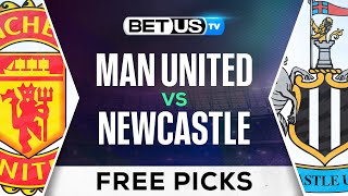 Man United vs Newcastle | Premier League Expert Predictions, Free Picks \u0026 Best Bets