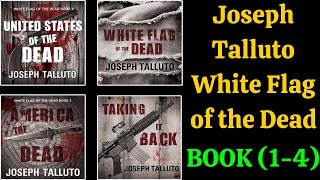 FULL AUDIOBOOK - White Flag of the Dead Series by Joseph Talluto - Full Book (1-4)
