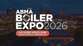 MARK YOUR CALENDAR! ABMA BOILER EXPO 2026