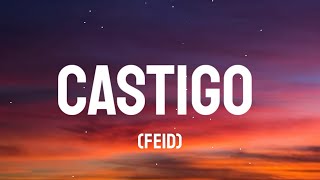 Feid - Castigo (LETRA/LYRICS)