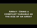 Array : Using a constant variable as the size of an array