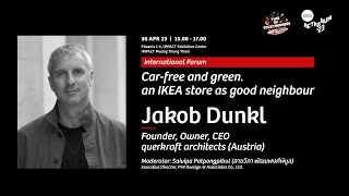 ACT FORUM'23: Car-free and green. An IKEA store as good neighbour by Jakob Dunkl, Austria