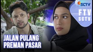 Jalan Pulang Preman Pasar | FTV Ramadan SCTV