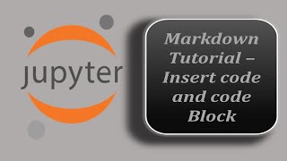How to Embed Code or Code Block Inside Markdown Cell | Inserting code in Markdown cell | Jupyter
