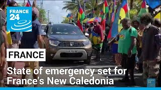 State of emergency set for France's New Caledonia after deadly riots over voting reform