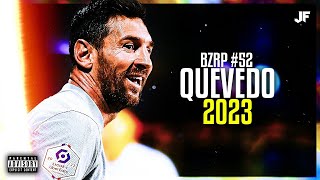 Lionel Messi ★ BZRP Quevedo #52 | 4K HD