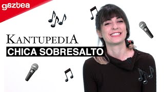 KANTUPEDIA: Chica Sobresalto | gaztea