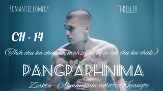 PANGPARHNIMA || CHAPTER - 14 || ZIAKTU - Ahmangaihi violette Khiangte