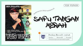 Sapu Tangan Merah Yus Yunus Feat New Pallapa...