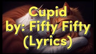 Cupid (Lyrics) - Fiftyy Fifty